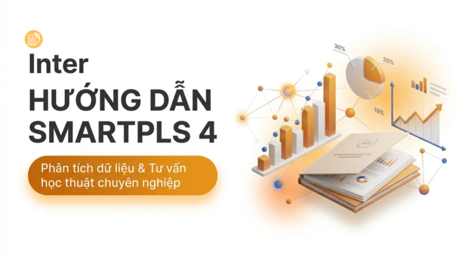 Hướng dẫn sử dụng SmartPLS 4 trong phân tích mô hình đo lường khoa học