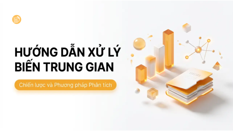 Hướng dẫn chi tiết xử lý biến trung gian trong SmartPLS 3