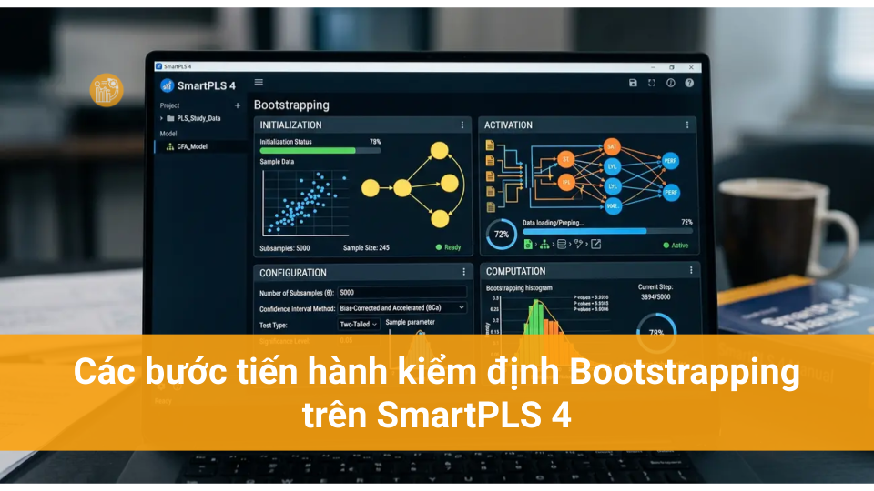 Bootstrapping SmartPLS: Hướng dẫn chi tiết cho phân tích dữ liệu Các bước tiến hành kiểm định Bootstrapping trên SmartPLS 4
