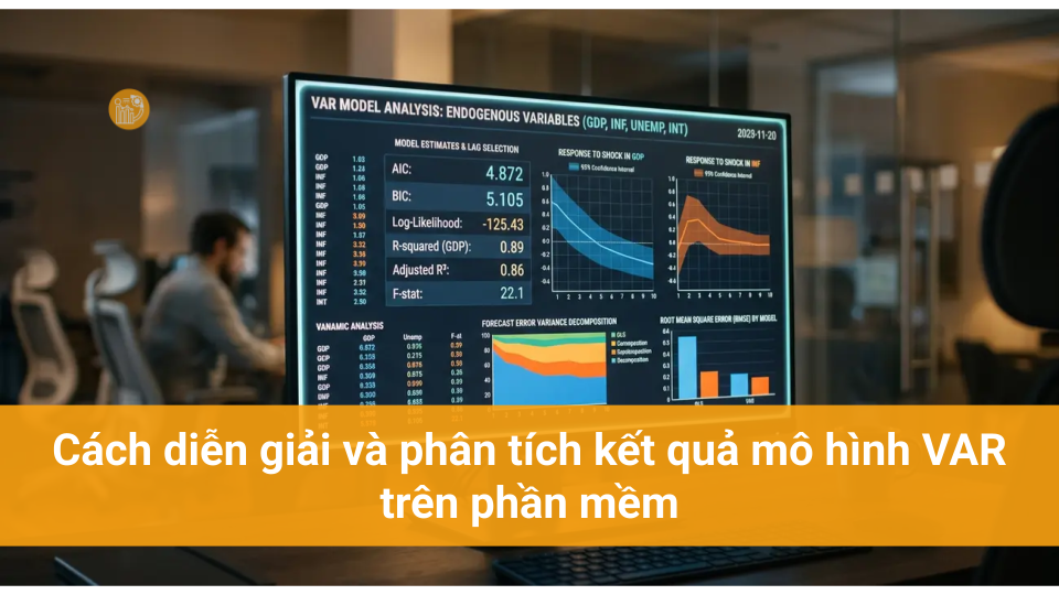 Mô hình VAR trong phân tích dữ liệu Cách diễn giải và phân tích kết quả mô hình VAR trên phần mềm