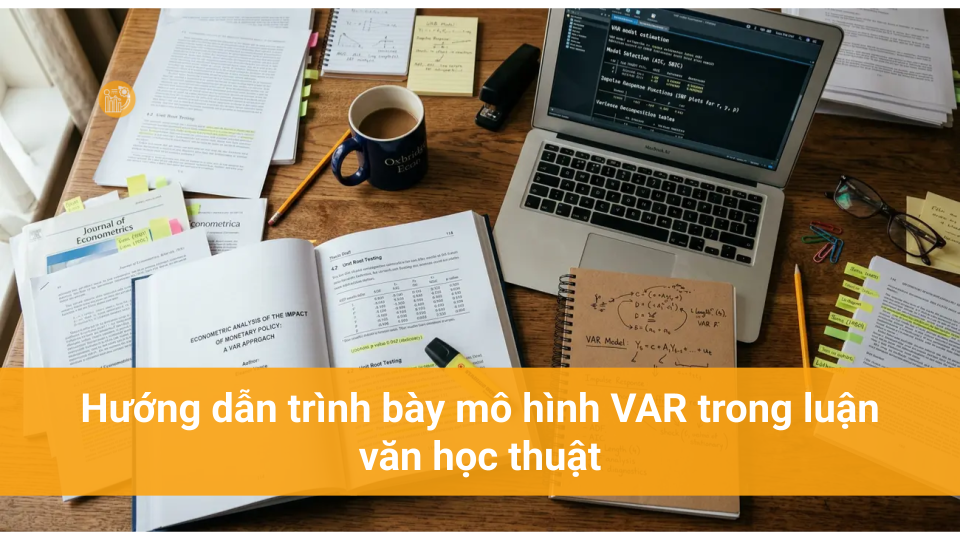 Mô hình VAR trong phân tích dữ liệu Hướng dẫn trình bày mô hình VAR trong luận văn học thuật
